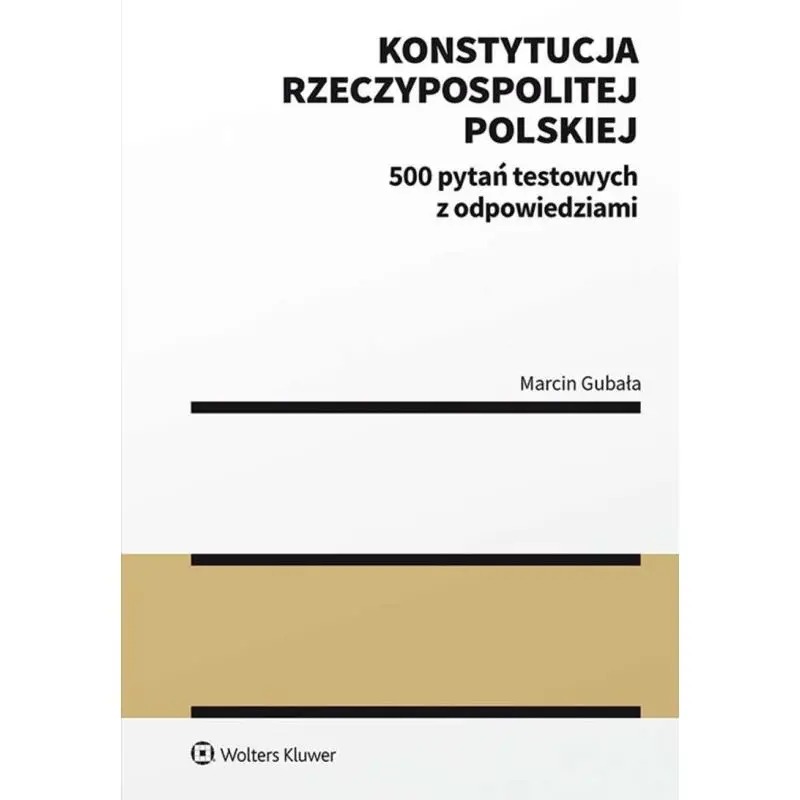 Oferta KONSTYTUCJA RZECZYPOSPOLITEJ POLSKIEJ. 500 PYTAŃ TESTOWYCH Z ODPOWIEDZIAMI