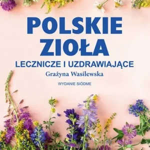 Hit cenowy Polskie zioła lecznicze i uzdrawiające