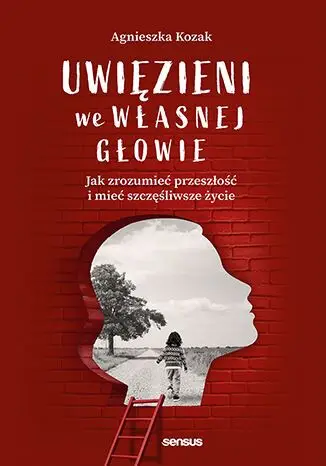 Super okazja Uwięzieni we własnej głowie. Jak zrozumieć przeszłość i mieć szczęśliwsze życie