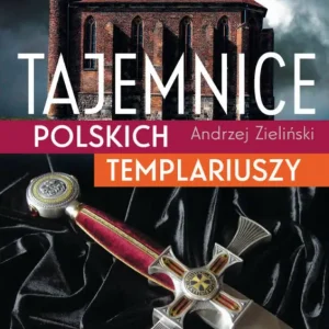Tajemnice polskich templariuszy Hit sprzedaży