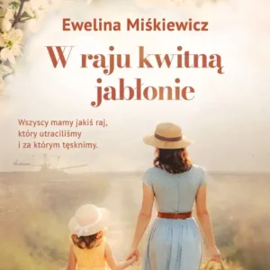Wyjątkowa oferta W raju kwitną jabłonie