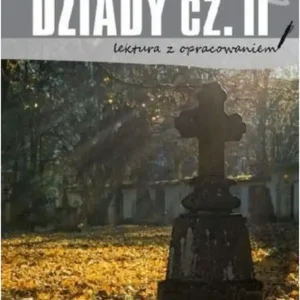 Dziady. Część 2. Lektura z opracowaniem Oferta