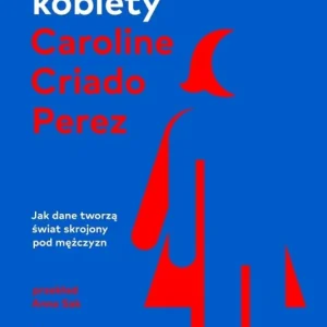 Tylko dziś Niewidzialne kobiety