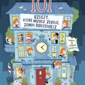 Ostatnie sztuki 101 rzeczy, które musisz zrobić, zanim dorośniesz