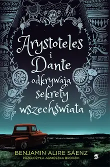 Arystoteles i Dante odkrywają sekrety wszechświata Ostatnie sztuki