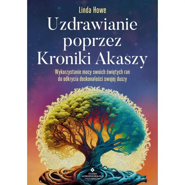 Uzdrawianie poprzez Kroniki Akaszy. Pokonaj traumy, lęki, urazy z przeszłości, odzyskaj spokój i radość życia Zniżka