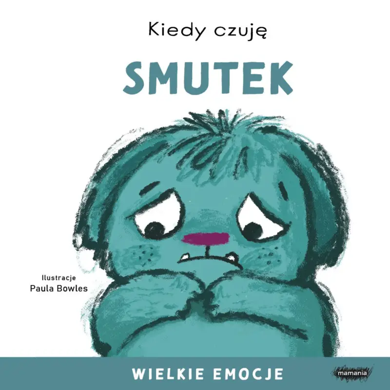 Dostępne od ręki Kiedy czuję smutek