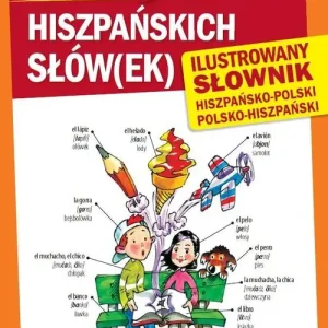 1000 hiszpańskich słów(ek). Ilustrowany słownik hiszpańsko-polski polsko-hiszpański Kup teraz