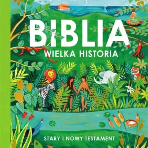 Zniżka Biblia. Wielka historia. Stary i Nowy Testament