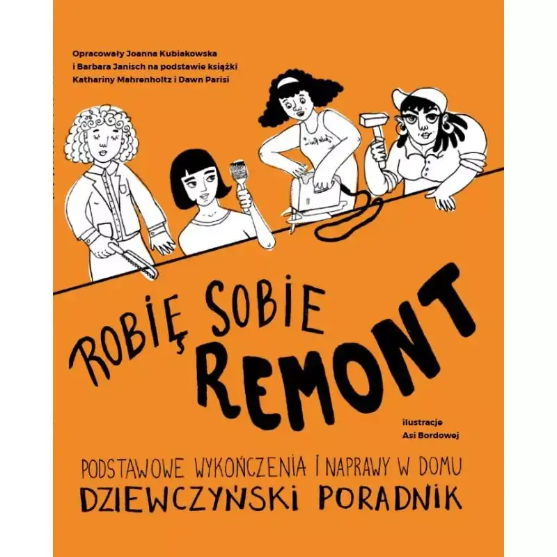 ROBIĘ SOBIE REMONT. PODSTAWOWE WYKOŃCZENIA I NAPRAWY W DOMU DZIEWCZYŃSKI PORADNIK Zniżka