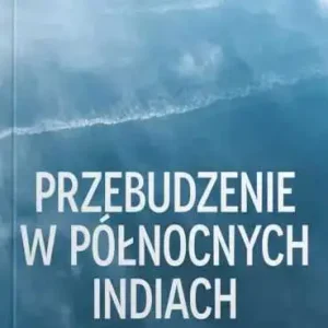 Darmowy zwrot PRZEBUDZENIE W PÓŁNOCNYCH INDIACH(Victor John, Dave Coles)