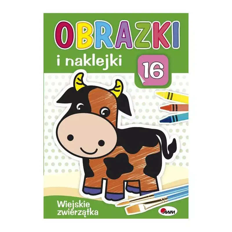 WIEJSKIE ZWIERZĄTKA. OBRAZKI I NAKLEJKI 3+ Ograniczona ilość