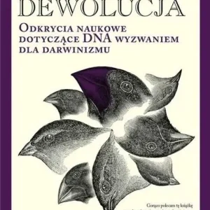 Rabat DEWOLUCJA. Odkrycia naukowe dotyczące DNA wyzwaniem dla darwinizmu(Michael J. Behe)