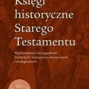 KSIĘGI HISTORYCZNE STAREGO TESTAMENTU(Wojciech Pikor) Wyprzedaż