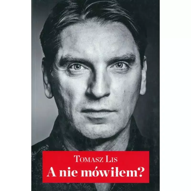 A NIE MÓWIŁEM? TOMASZ LIS Nie przegap