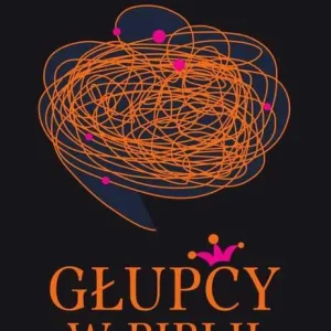 GŁUPCY W BIBLII(Christian Weiss, Theodore H. Epp) Wyprzedaż