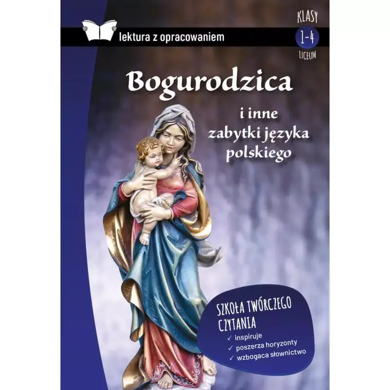 BOGURODZICA I INNE ZABYTKI JĘZYKA POLSKIEGO. LEKTURA Z OPRACOWANIEM Ograniczona ilość