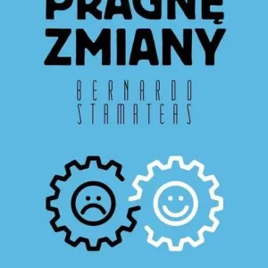 PRAGNĘ ZMIANY(Bernardo Stamateas) Wyprzedaż