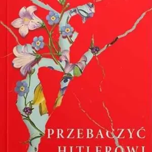 Szybka wysyłka PRZEBACZYĆ HITLEROWI(Kel Richards)