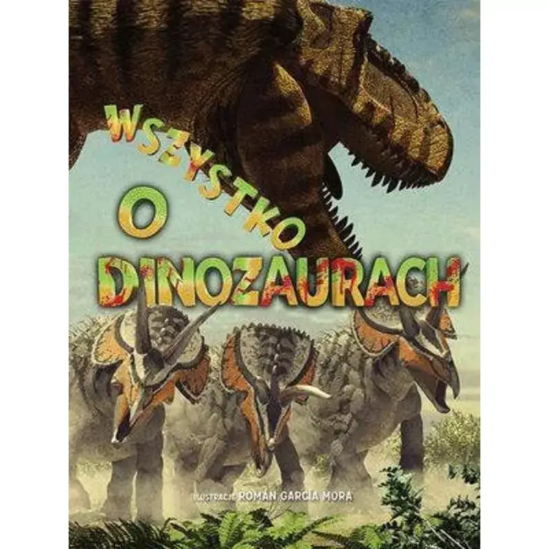WSZYSTKO O DINOZAURACH Ekspresowa dostawa