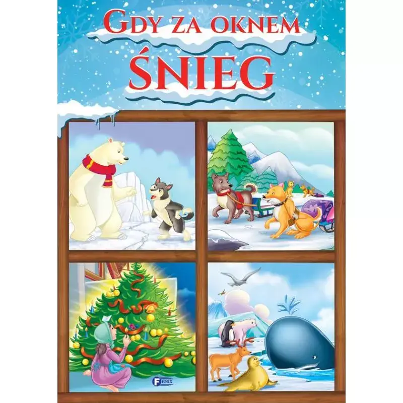Sprawdź teraz GDY ZA OKNEM ŚNIEG. ZBIÓR BAJEK I OPOWIASTEK