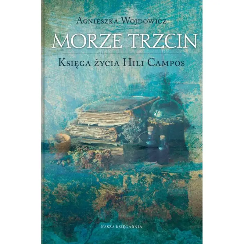 Nowy MORZE TRZCIN. KSIĘGA ŻYCIA HILI CAMPOS