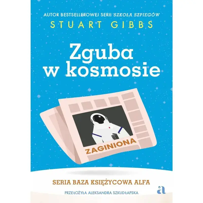Zamów dziś ZGUBA W KOSMOSIE. BAZA KSIĘŻYCOWA ALFA