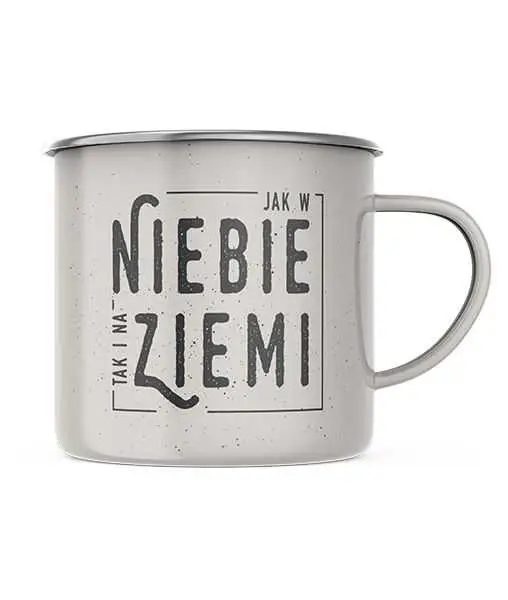 Hit sprzedaży KUBEK EMALIOWANY z tekstem: Jak w niebie tak i na ziemi…