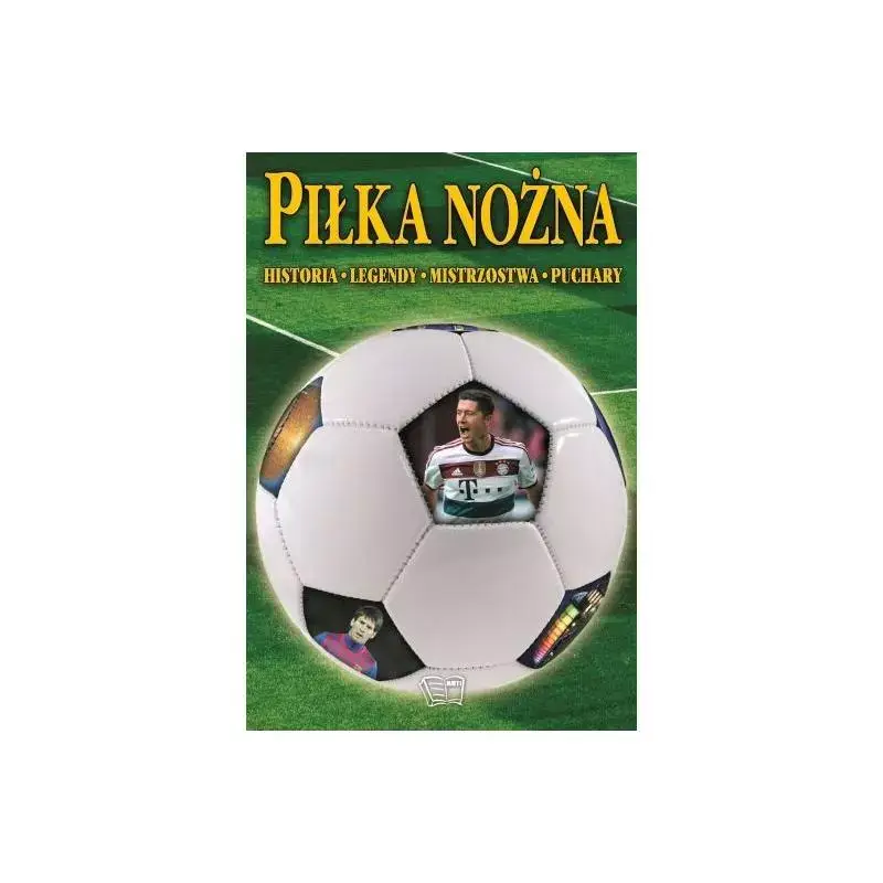 Ostatnie sztuki PIŁKA NOŻNA. HISTORIA, LEGENDY, MISTRZOSTWA, PUCHARY