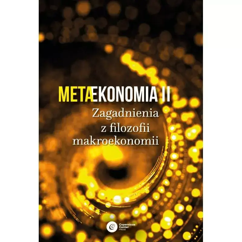 METAEKONOMIA II. ZAGADNIENIA Z FILOZOFII MAKROEKONOMII Zniżka