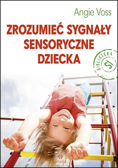 Zrozumieć sygnały sensoryczne dziecka Nowość