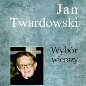 Bestseller Klasyka mistrzów. Jan Twardowski. Wybór wierszy