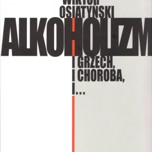 Super okazja Alkoholizm i grzech, i choroba, i...