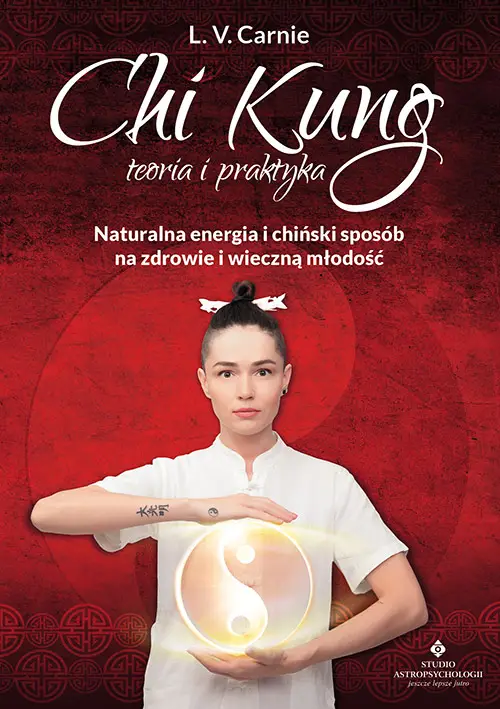 Szybka wysyłka Chi Kung teoria i praktyka. Naturalna energia i chiński sposób na zdrowie i wieczną młodość