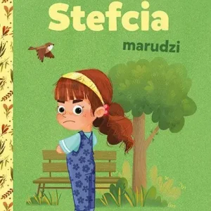Tylko do końca tygodnia Stefcia marudzi