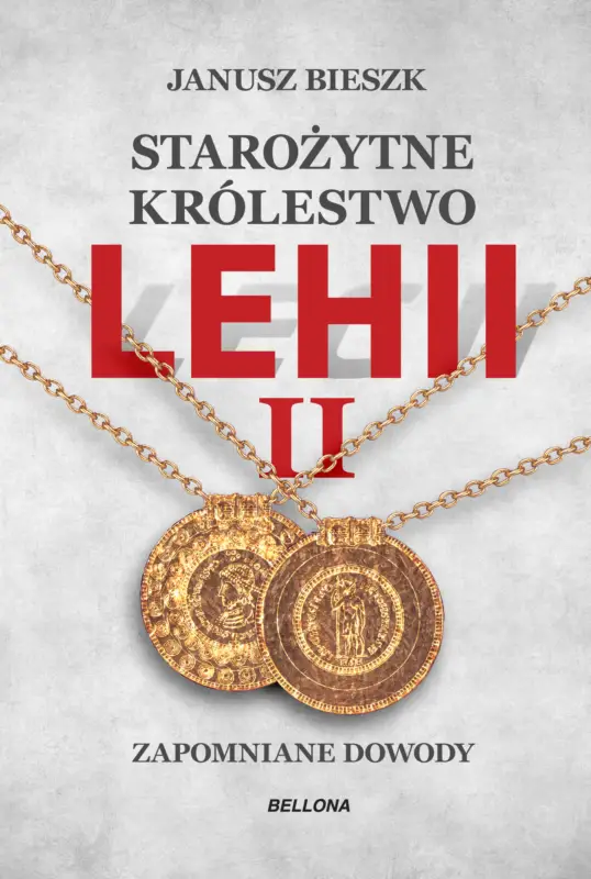 Starożytne Królestwo Lehii. Kolejne dowody. Tom 2 Szybka wysyłka