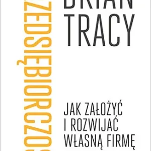 Przedsiębiorczość. Jak założyć i rozwijać własną firmę Wysoka jakość