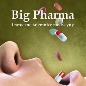 Big Pharma i mroczne tajemnice medycyny Ekspresowa dostawa