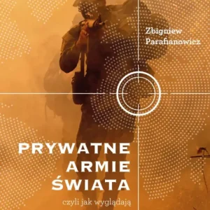 Prywatne armie świata. Czyli jak wyglądają współczesne konflikty Darmowy zwrot