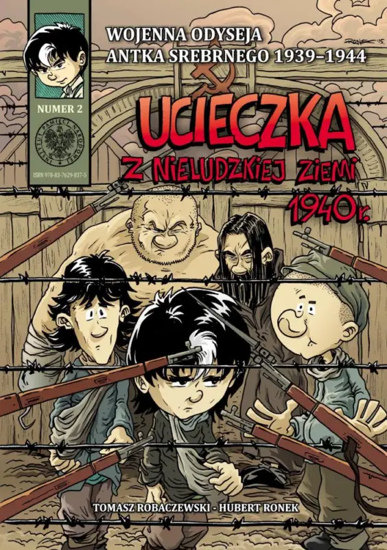 Hit cenowy Wojenna odyseja Antka Srebrnego 1939-1944 Ucieczka z nieludzkiej ziemi 1940 r. Wojenna Odyseja Antka Srebrnego 1939–1945. Tom 2