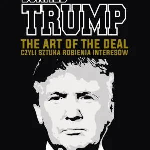 Ekspresowa dostawa The Art of the Deal, czyli sztuka robienia interesów