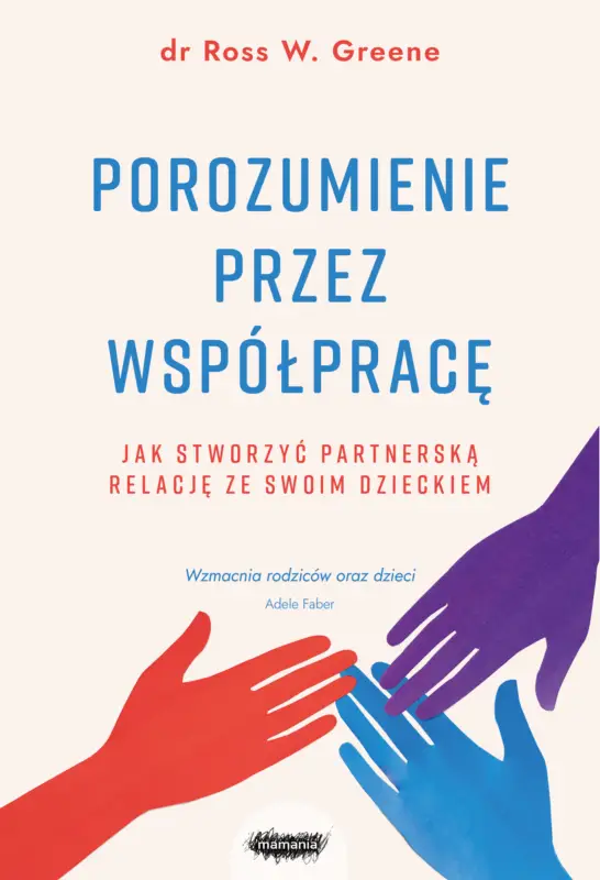 Cena promocyjna Porozumienie przez współpracę. Jak stworzyć partnerską relację ze swoim dzieckiem