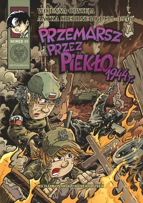 Kup online Wojenna odyseja Antka Srebrnego 1939-1944 Przemarsz przez piekło 1944 r. Wojenna Odyseja Antka Srebrnego 1939-1946. Tom 10