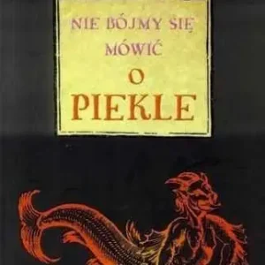 Ekspresowa dostawa NIE BÓJMY SIĘ MÓWIĆ O PIEKLE(Jean-Marc Bot)