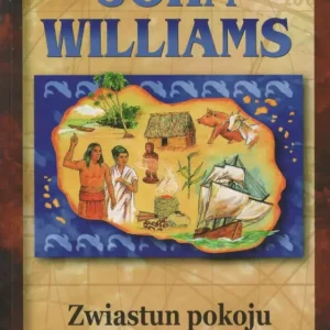 JOHN WILLIAMS: Zwiastun pokoju(J. & G. Benge) Seria: Chrześcijańscy bohaterowie dawniej i dziś Dostępne od ręki