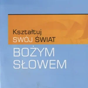 KSZTAŁTUJ SWÓJ ŚWIAT BOŻYM SŁOWEM(Leroy Thompson) Promocja
