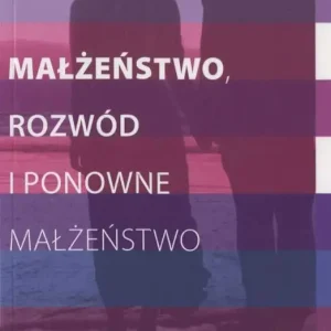 Popularny MAŁŻEŃSTWO, ROZWÓD, PONOWNE MAŁŻEŃSTWO(Kenneth E. Hagin)