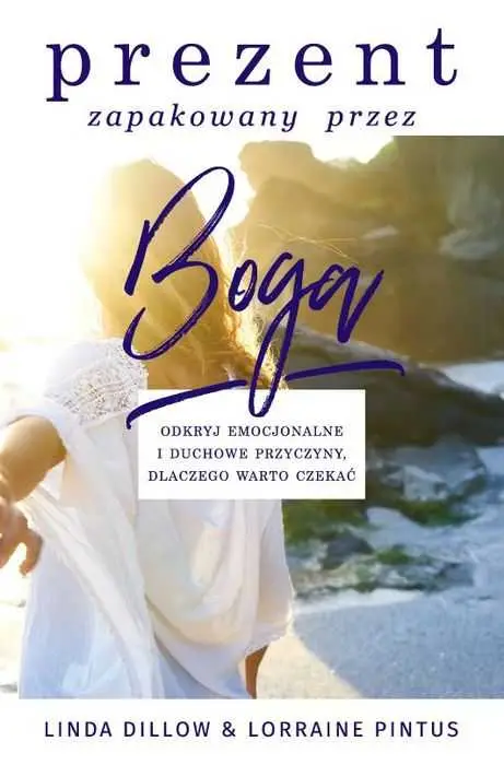 Ekspresowa dostawa PREZENT ZAPAKOWANY PRZEZ BOGA(Linda Dillow, Lorraine Pintus)