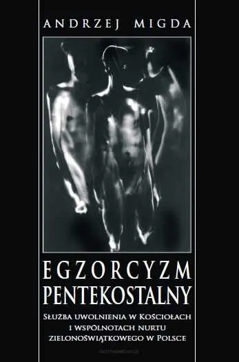 Nowość EGZORCYZM PENTEKOSTALNY(Andrzej Migda)