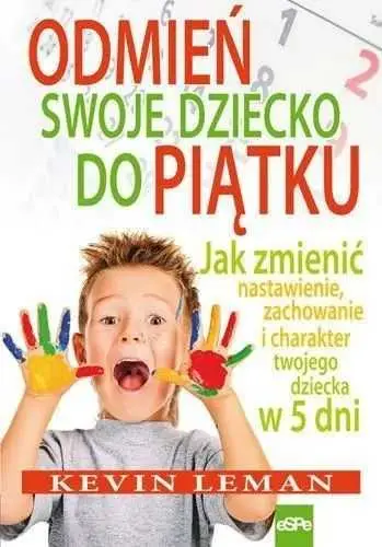 Taniej ODMIEŃ SWOJE DZIECKO DO PIĄTKU(Kevin Leman)
